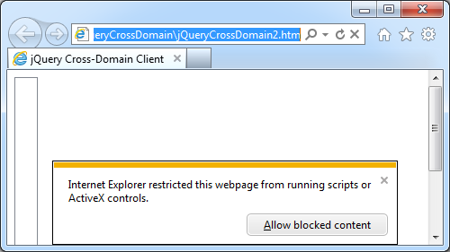 Internet Explorer will prompt to Allow Blocked Content if the jQuery cross-domain static client file is opened directly from the file system